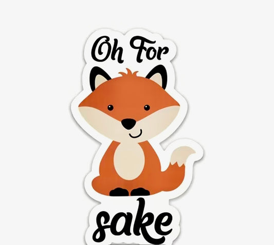 Oh For Fox Sake Single Sticker