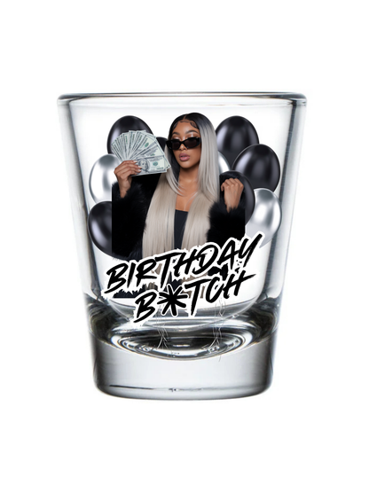 Bad B*tch Birthday Shot Glasses-Ready To Party Vibes