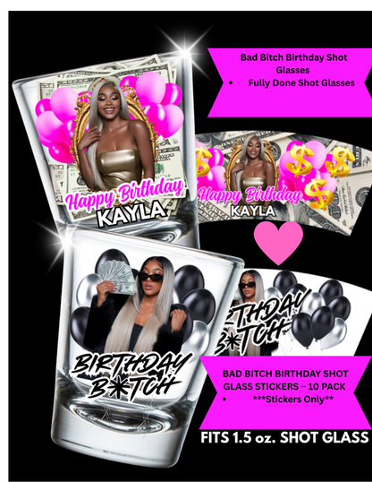 Bad B*tch Birthday Shot Glasses-Ready To Party Vibes